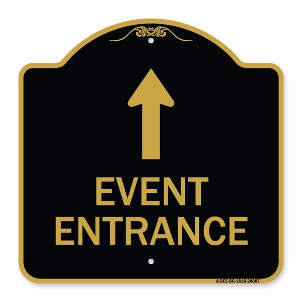 Signmission Event Entrance With Up Arrow, Black & Gold Aluminum Architectural Sign, 18" H, BG-1818-24087 A-DES-BG-1818-24087 - main
